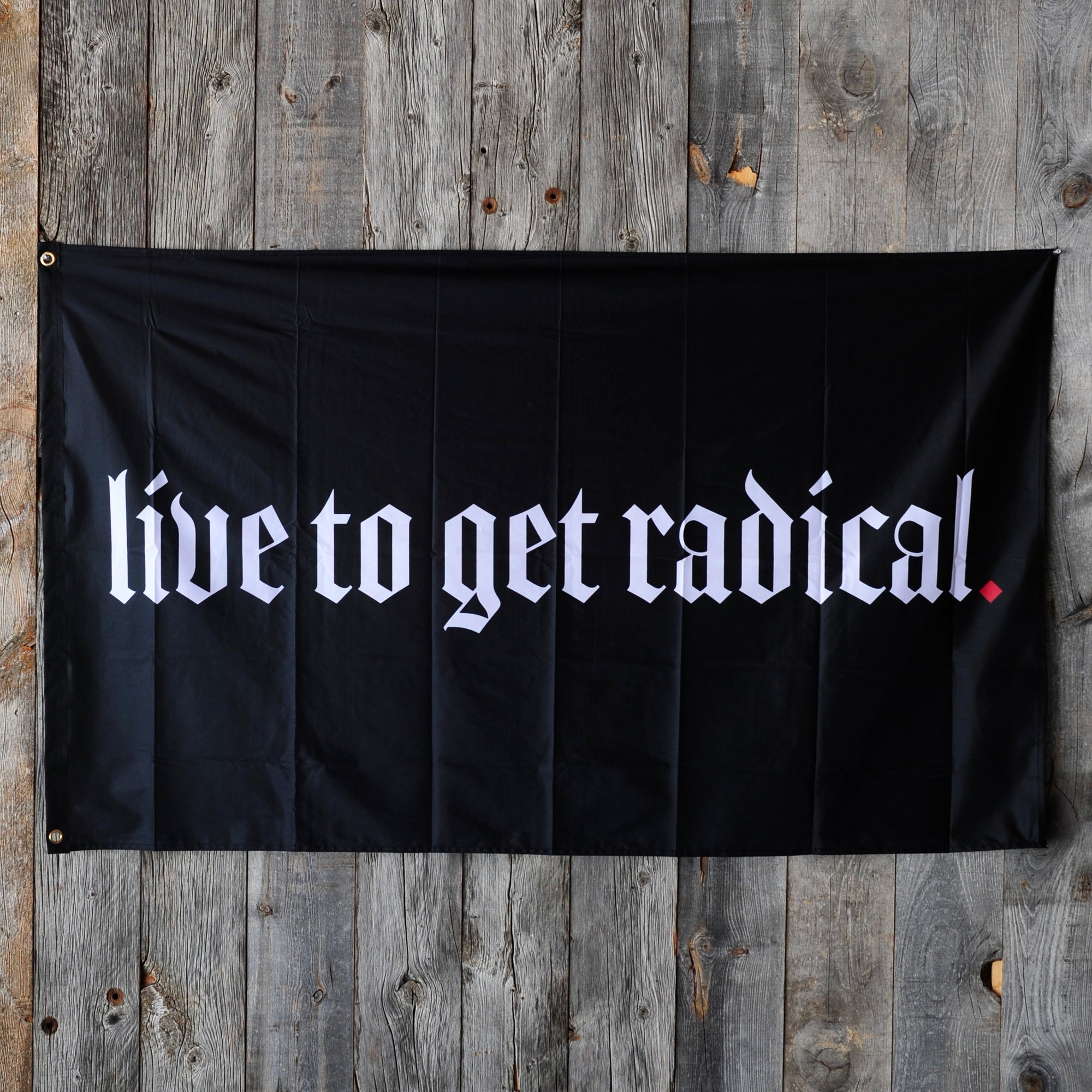 Live To Get Radical Flag
